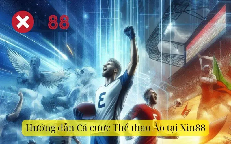Hướng dẫn Cá cược Thể thao Ảo tại Xin88
