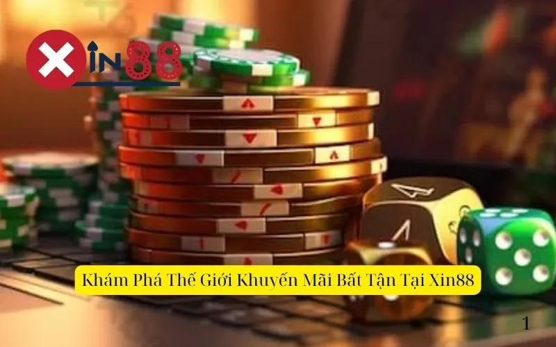 Khám Phá Thế Giới Khuyến Mãi Bất Tận Tại Xin88