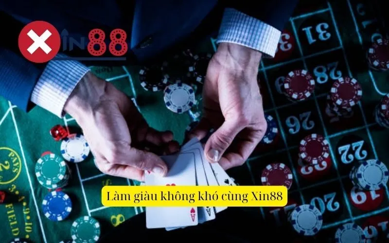 Làm giàu không khó cùng Xin88